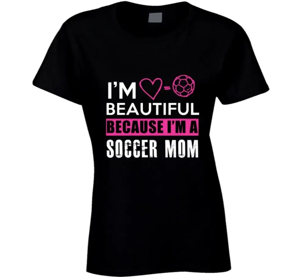 

Beautiful Because I'm A Soccerer Mom T-shirt for Lady Kawaii Korean Brand Cute Top Tee Lady'S T Shirt Cheap Personality