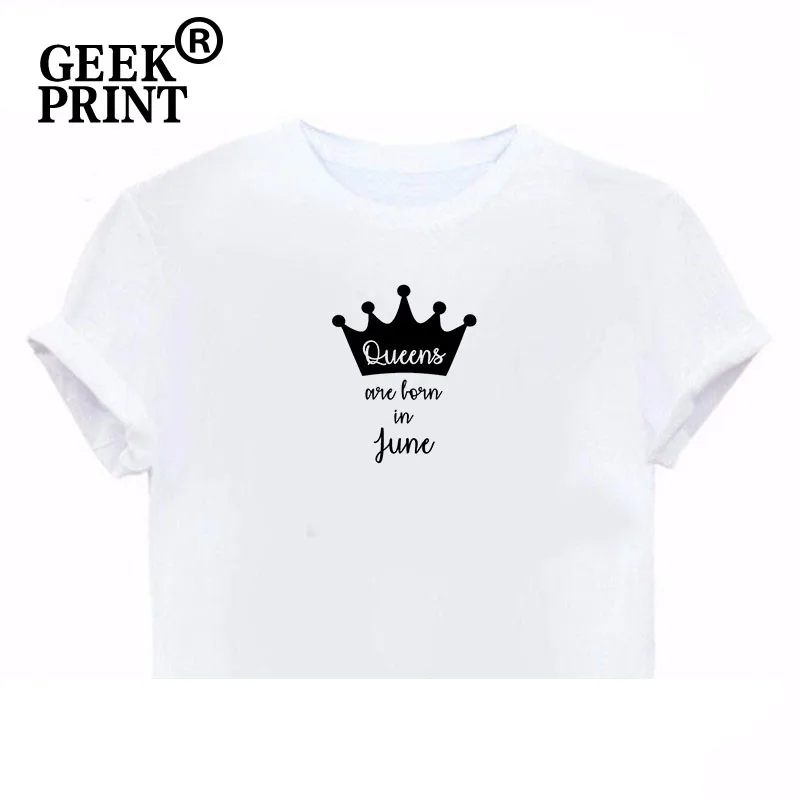 Женские топы QUEENS ARE BORN IN JUNE Months футболки с принтом женская футболка на день