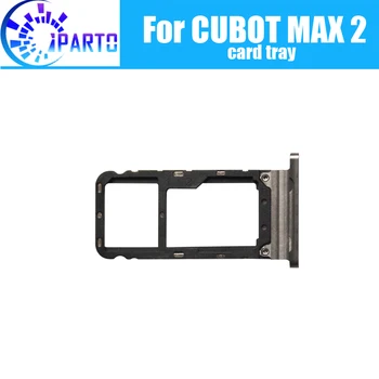 

CUBOT MAX 2 Card Tray Holder 100% Original New High Quality SIM Card Tray Sim Card Slot Holder Repalcement for CUBOT MAX 2