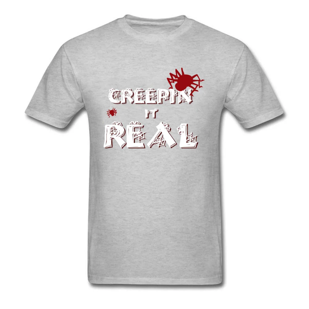 Creepin It Real 100% Cotton Tops Tees for Men Summer T-shirts Geek Dominant Crew Neck T-shirts Short Sleeve Top Quality Creepin It Real grey
