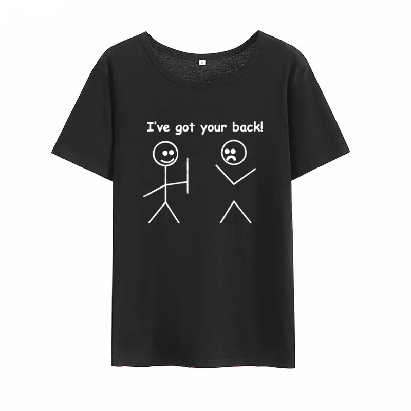 I Ve Got Your Back Print летняя футболка женская с круглым вырезом хлопковая с коротким рукавом забавная футболка Женская Топ Свободная Женская футболка черного и белого цвета