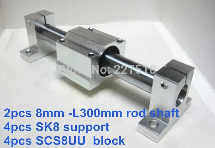 

8mm linear set: 2pcs 8mm - 300mm linear round shaft +4pcs SK8 shaft support+4pcs SCS8UU linear bearing block