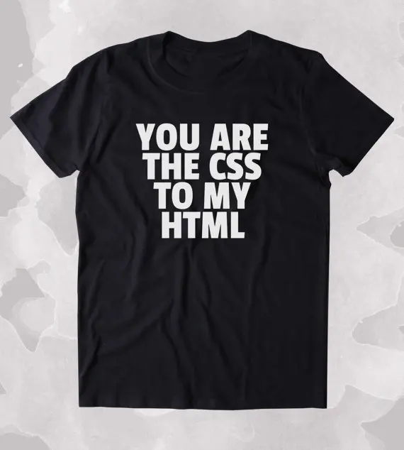 Забавная компьютерная футболка CSS To My html рубашка программист Nerdy Geeky одежда Tumblr T