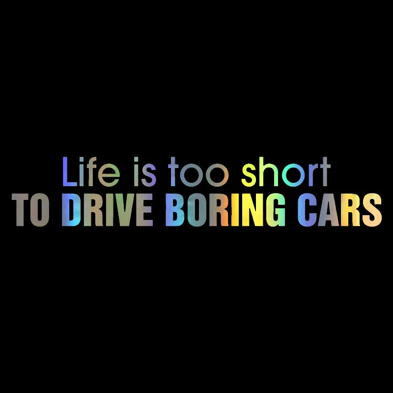 Car Sticker 21.54.2CM LIFE IS TOO SHORT TO DRIVE BORING CARS Funny Vinyl Decorative Decal Car Motorcycle Stickers BlackSilver (4)