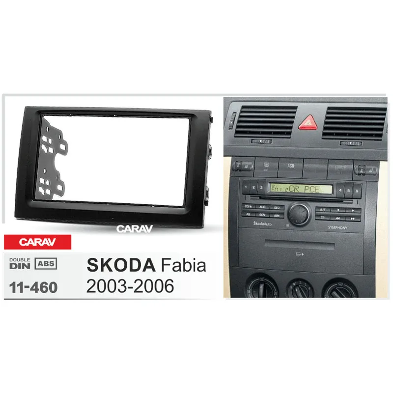 Двойной Din фасции для SKODA Fabia 2003-2006 Радио DVD стерео панель тире Монтажная Установка отделка CARAV 11-460