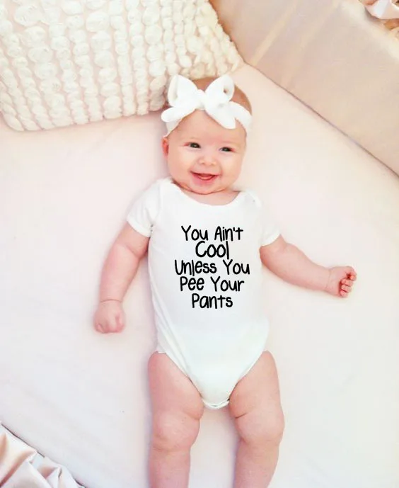 

You Ain't Cool Unlsess You Pee Your Pants Infant Babe Body Short Sleeve Clothing Similar Jumpsuit Baby Bodysuits 100% Cotton