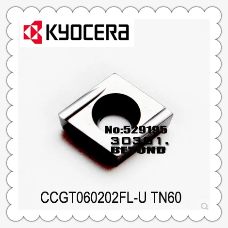 

kyocera CCGT060202FL-U TN60 Carbide Inserts CCGT060202 CCGT 060202 Lathe Cutter Tools Turning Tool Holder noze tokarskie CNC