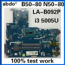Abdo ZIWB2/ZIWB3/ZIWE1 LA-B092P для lenovo B50-80 N50-80 ноутбук материнская плата 5B20K84239 5B20H33047 Процессор i3 5005U тесты работы