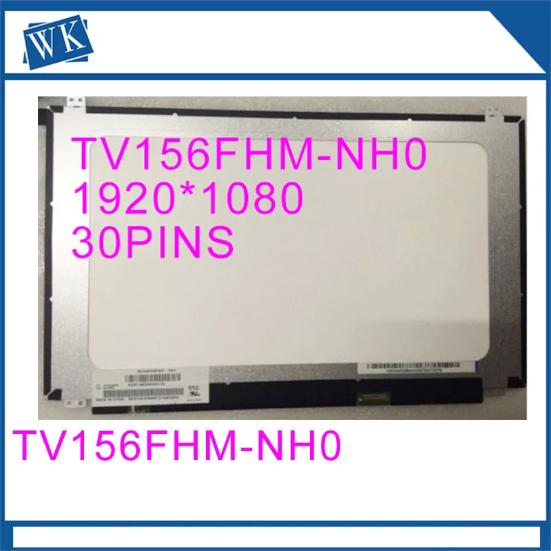 

Free Shipping 15.6" FHD LED DISPLAY SCREEN PANEL MATTE TV156FHM-NH0 350MM IPS Screen EDP 30 pin