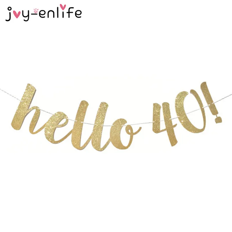 JOY-ENLIFE 1 комплект с золотым блеском Hello 30 40 50 60! Празднование дня рождения баннер для вечеринки Бумажная гирлянда вечерние принадлежности для вечеринки-девичника - Цвет: hello 40