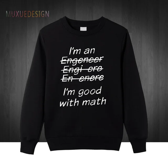 2018 new i m an engineer i m good at math funny engeneer physics