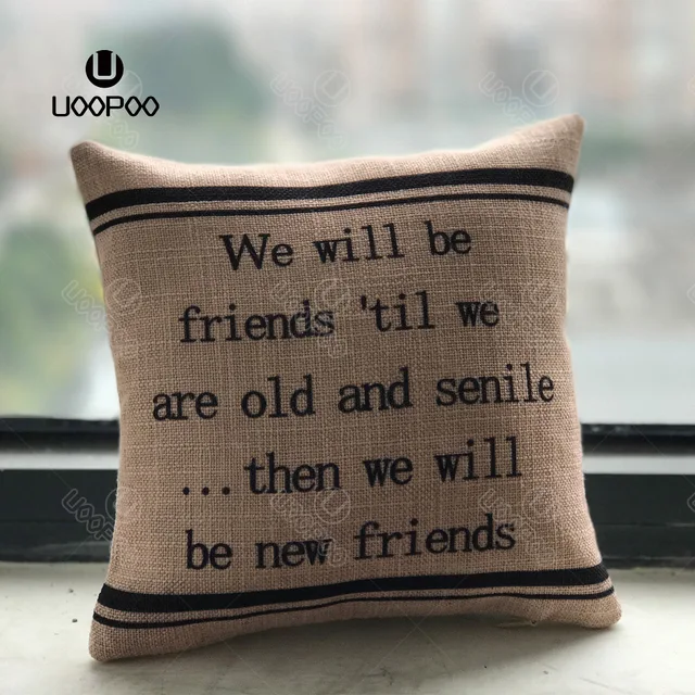 Aliexpress Burlap Pillow Cover We Will Be Friends Til Burlap Pillow Cover We Will Be Friends Til Are Old And Senile Then New Square 8 X Cushion