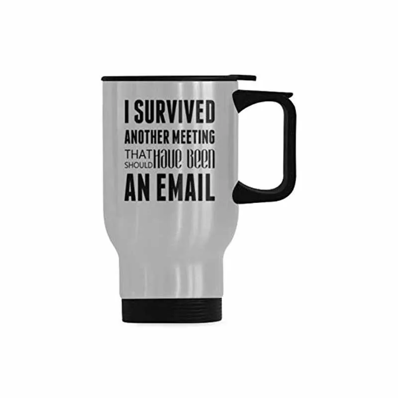 I Survived Another Meeting That Should Have Been An Email Stainless Steel Commuter &amp Travel Mug Funny Gag Gift For Colleague Per | Дом и