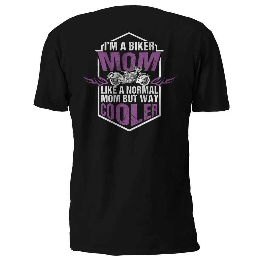 

I'm A Biker Mom. Like A Normal Mom, But Way Cooler - Funny T-Shirt Mens T Shirt Summer O Neck 100% Cotton Men Short Sleeve Tee