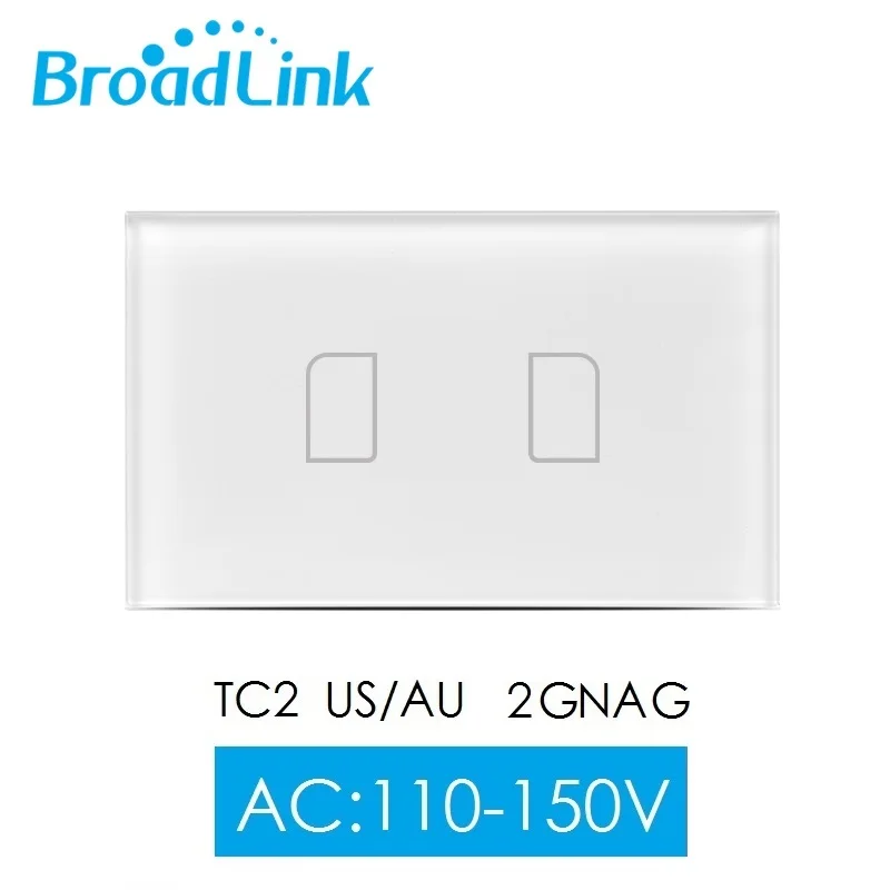 Broadlink TC2, стандарт Австралии и США, 1, 2, 3 варианта, автоматизация умного дома, беспроводной пульт дистанционного управления для телефона, светильник с переключателем через rm pro - Комплект: 2Gang 110V to 150V