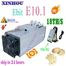 BTC МПБ Шахтер Ebit E10.1 18T SHA256 Asic шахтер с PSU лучше, чем E9i E9+ Antminer S9 S9k T9 S11 R4 Z11 Z9 WhatsMiner M3 T2T A9