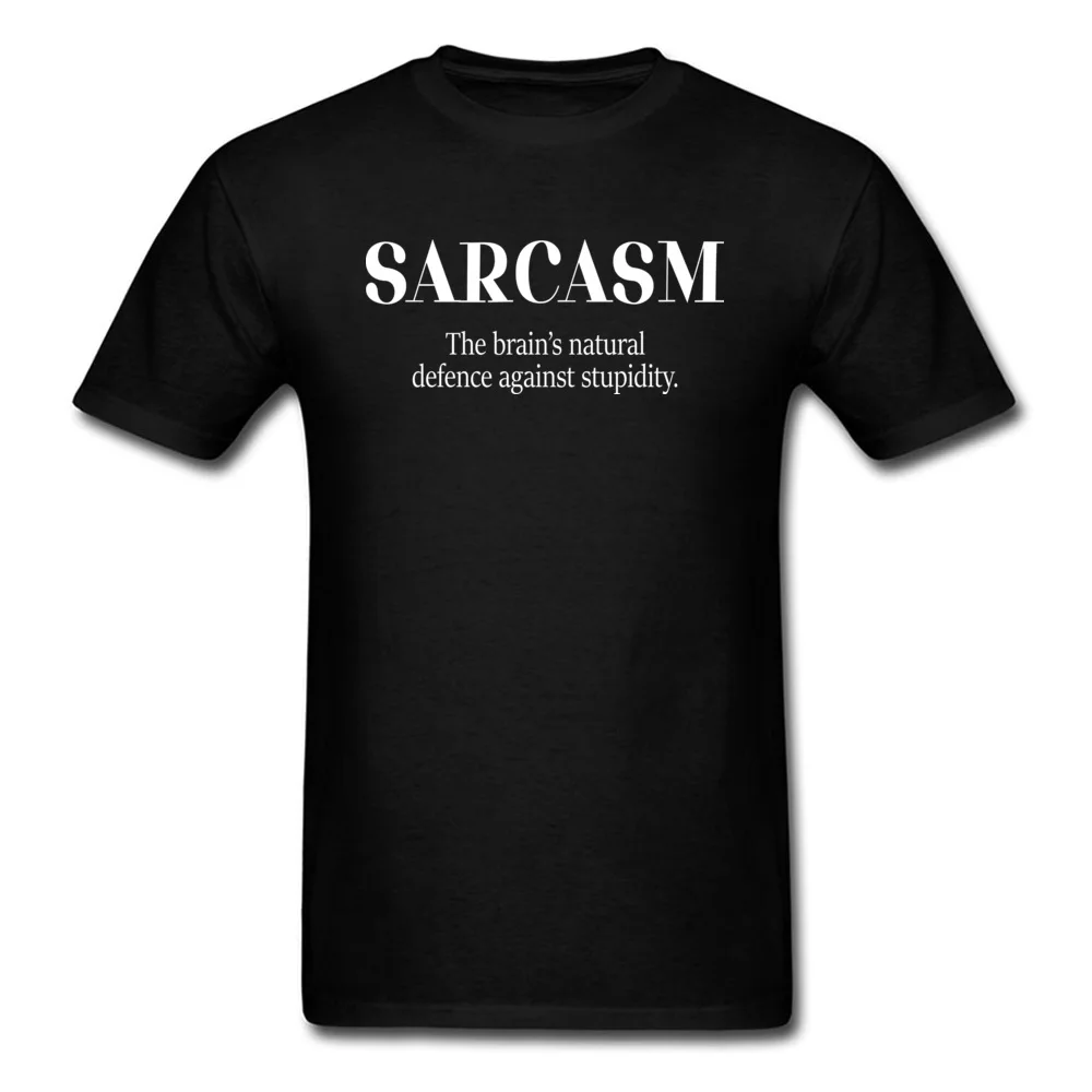 Normal Short Sleeve Tees Fall Hot Sale O Neck Pure Cotton Tops Tees Male T Shirts Sarcasm Natural Defence Against Stupidity Sarcasm Natural Defence Against Stupidity black