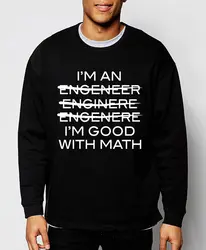 Взрослых Я инженер я хорошо на математика, наука толстовки для мужчин 2019 весна зима модные флисовые высокого качества