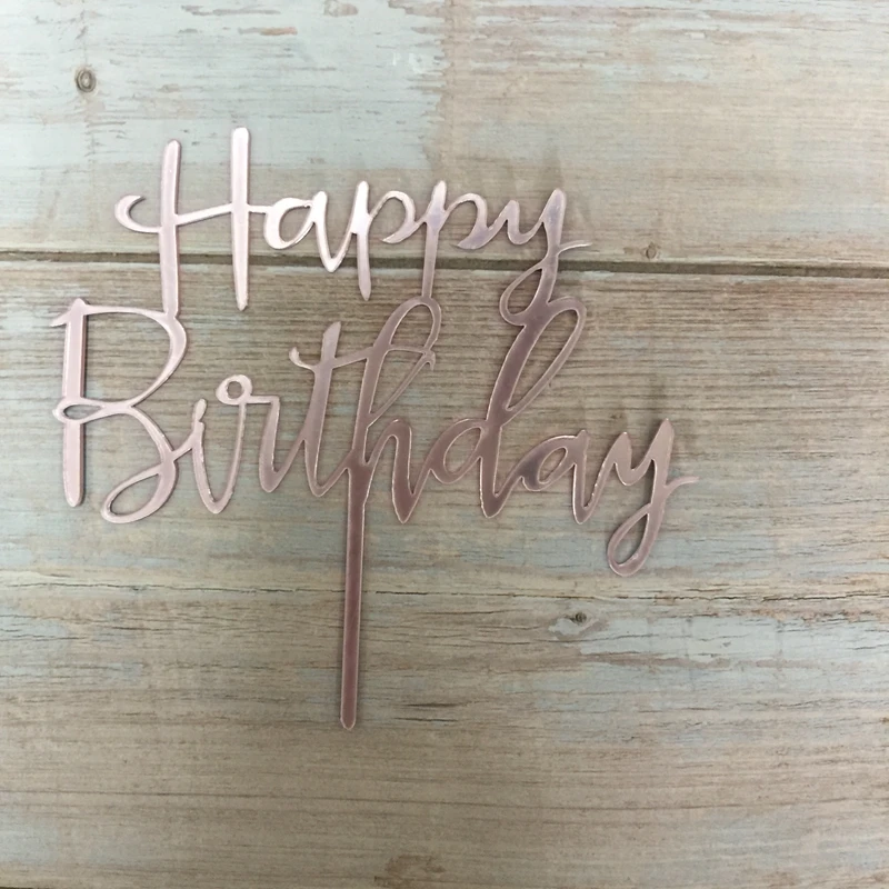 

1pcs rose gold mirrored happy birthday acrylic cake topper