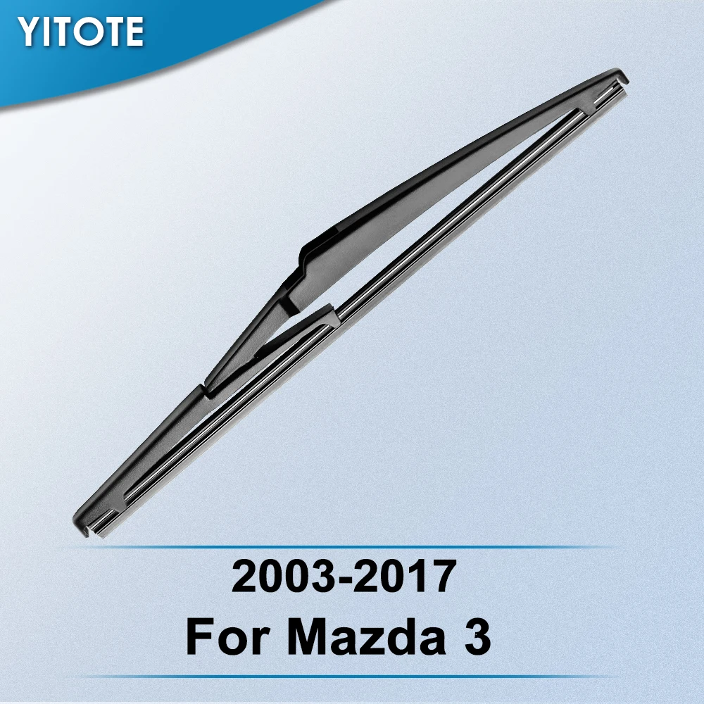 YITOTE заднего стеклоочистителя для Mazda 3 2003 2004 2005 2006 2007 2008 2009 2010 2011 2012 2013