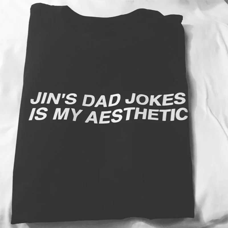 

Jin'S Dad Jokes Is My Aesthetic T-Shirt Women Letters Printed Funny T Shirts Tumblr Womens Clothing Harajuku Tops Tee Shirt