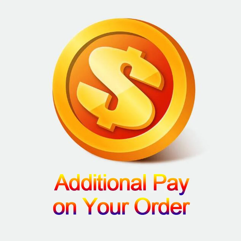 

Addition Pay on Your Order $1 One Dollar