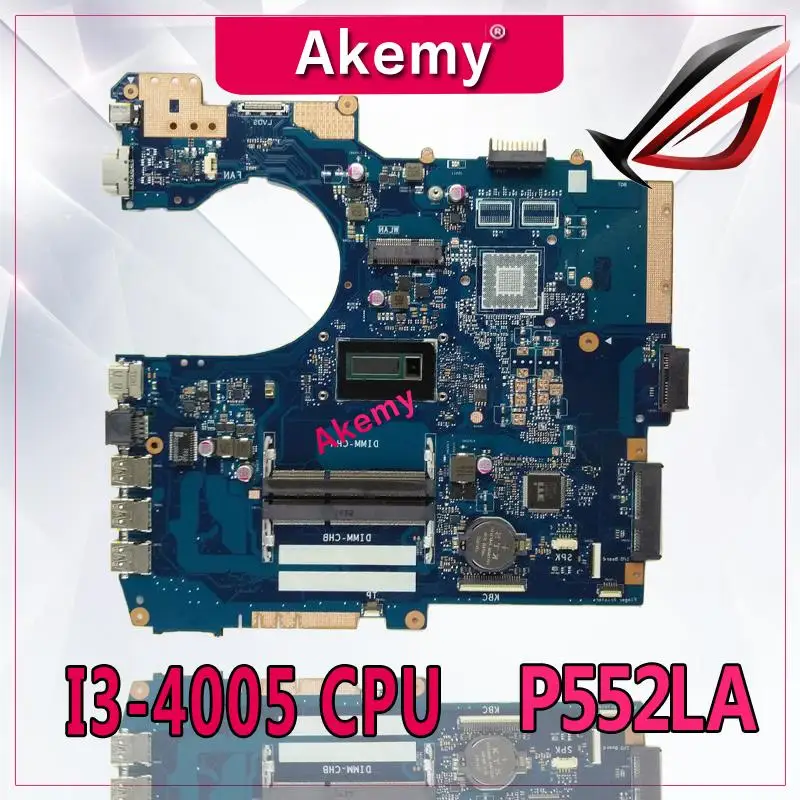 

Akemy P552LA With I3-4005 CPU Mainboard 90NX0050-R01400 For ASUS P552 P552L P552LA P552LJ Laptop Motherboard 100% Tested
