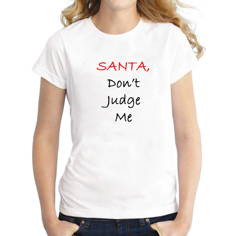 

Cute Santa Don't Judge Me Letter Printed Christmas T Shirt for Women Funny Ladies Xmas Short Sleeve Top Tee Plus Size S-3XL