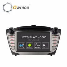 Ownice C500 4G for Hyundai iX35 Tucson 2009 2010 2011 2012 2013 2014 2015 Android 2 din car dvd gps Navigation radio Multimedia