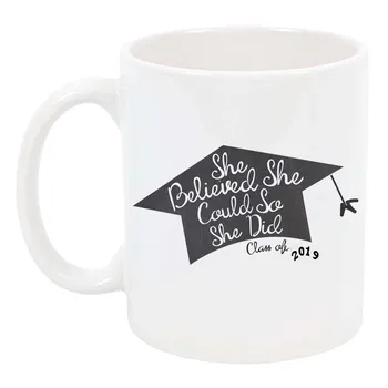 

She Believed She Could So She Did Class of 2019 Graduation Coffee Mug 11 oz Ceramic