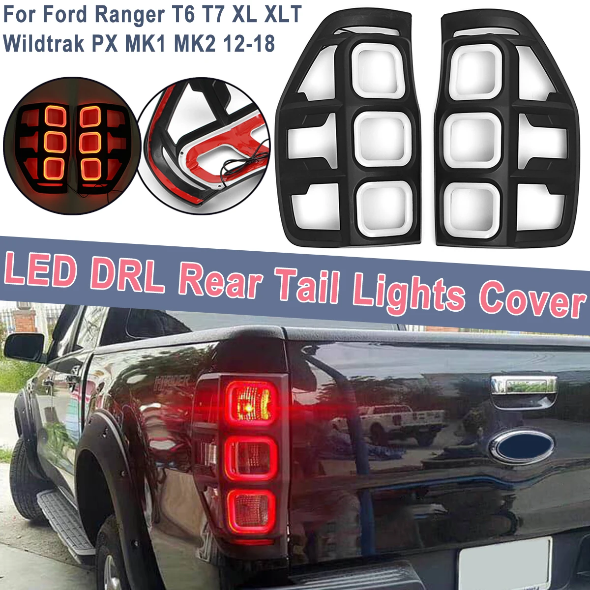 

2Pcs Real Tail Light LED DRL Rear Tail Light Lamp Cover For Ford Ranger T6 T7 XL XLT Wildtrak PX MK2 2012-18 Red Brake Lights