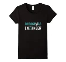 2017 Summer Style Funny Aerospace Engineer T-shirt for Engineering Major Geek T-shirts Print Casual T shirt Plus Size O Neck Hi