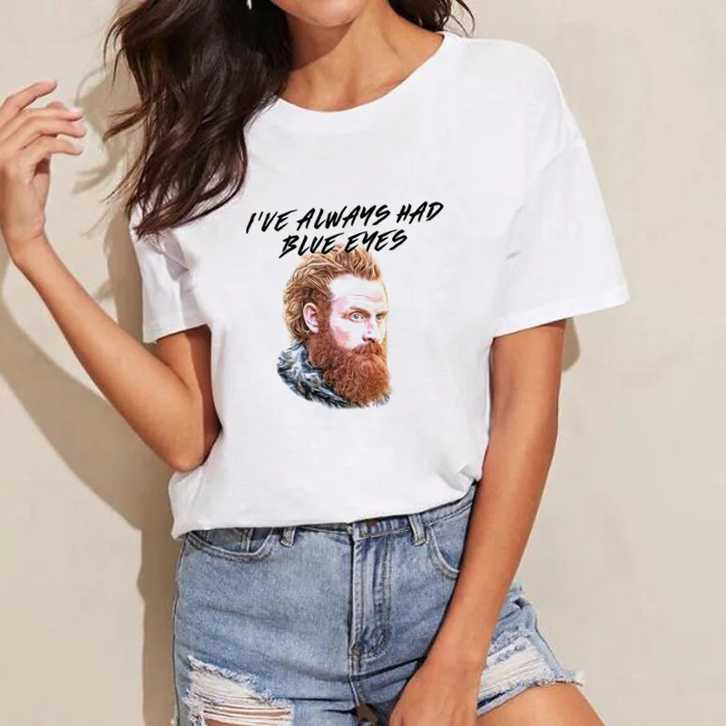 

Tormund Giantsbane GOT Floral T Shirt Women Game of Thrones I've Always Had Blue Eyes Tshirt Tee Olenna Tyrell Funny T-Shirt