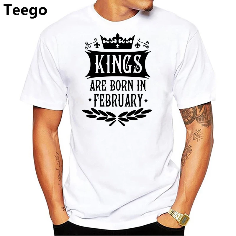 

Kings Are Born In February T Shirts Tee Men Summer Short Sleeve Cotton Men Birthday T-shirt Tops Camisetas Men Tshirt