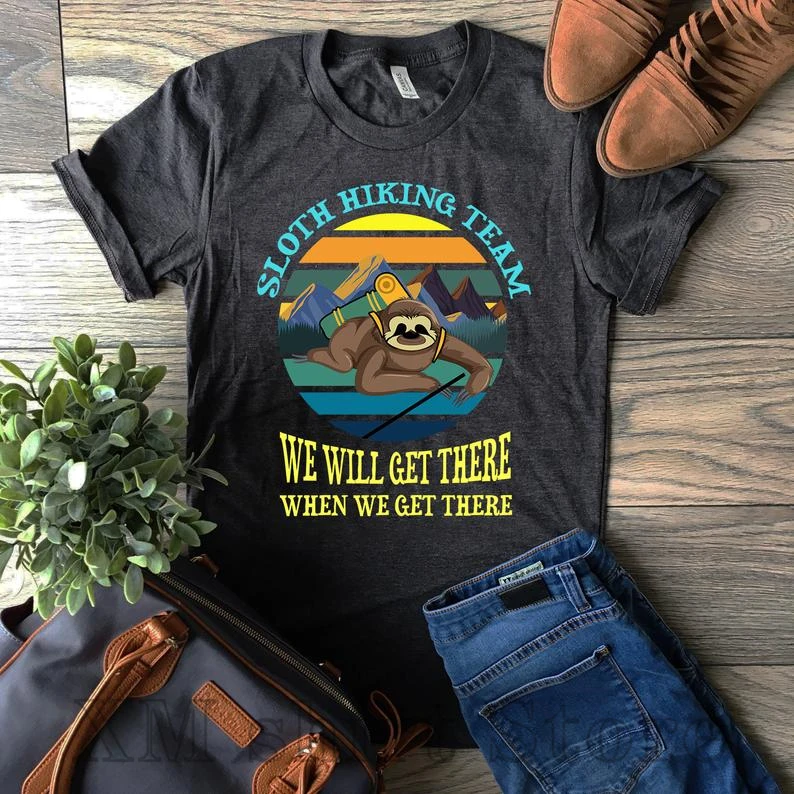 

Funny Sloth Hiking Team Get There T Shirt Men Women Camping Lover Hiking Lpver Climbing Lover 100% cotton O-neck tshirts