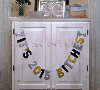 

cheap It's 2015 Bitches Banner -- New Years Eve Party / NYE Decorations / New Years Photo Prop / 2015 garland