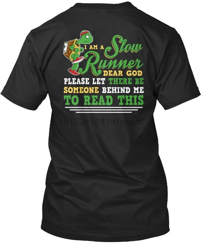 

Slow Runner - I Am A Dear God Please Let There Be Standard Unisex T-Shirt Harajuku Tops Fashion Classic Unique free shipping