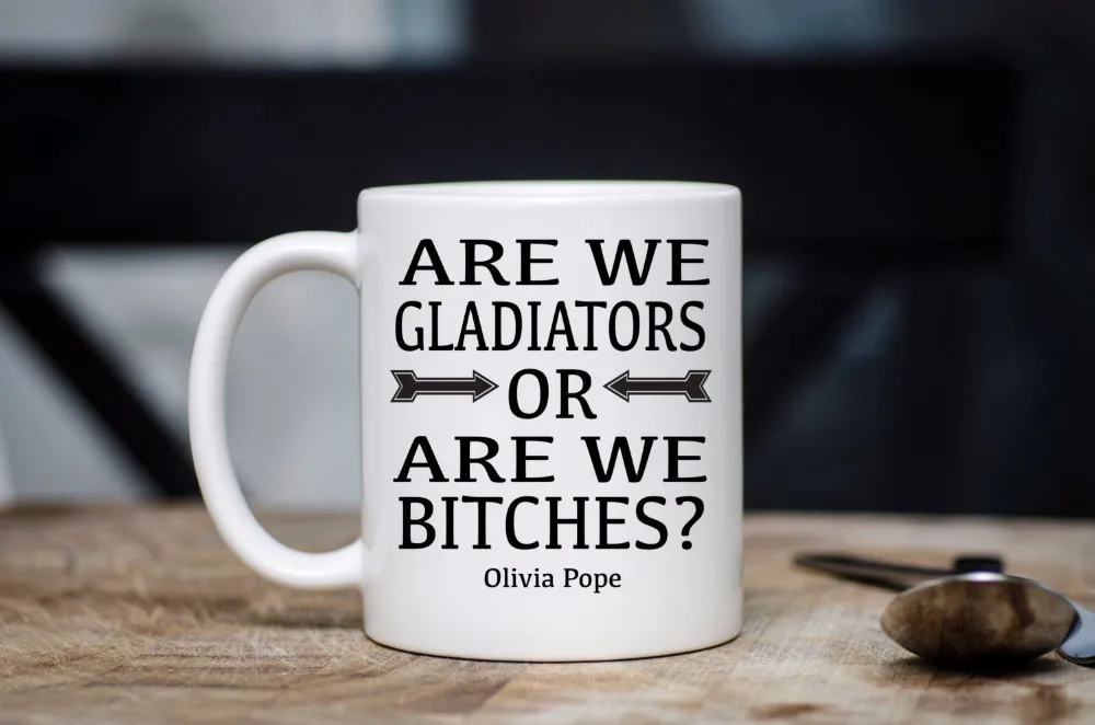 Are We Gladiators Or Are We Bitches Olivia Pope Mugs Coffee Mug