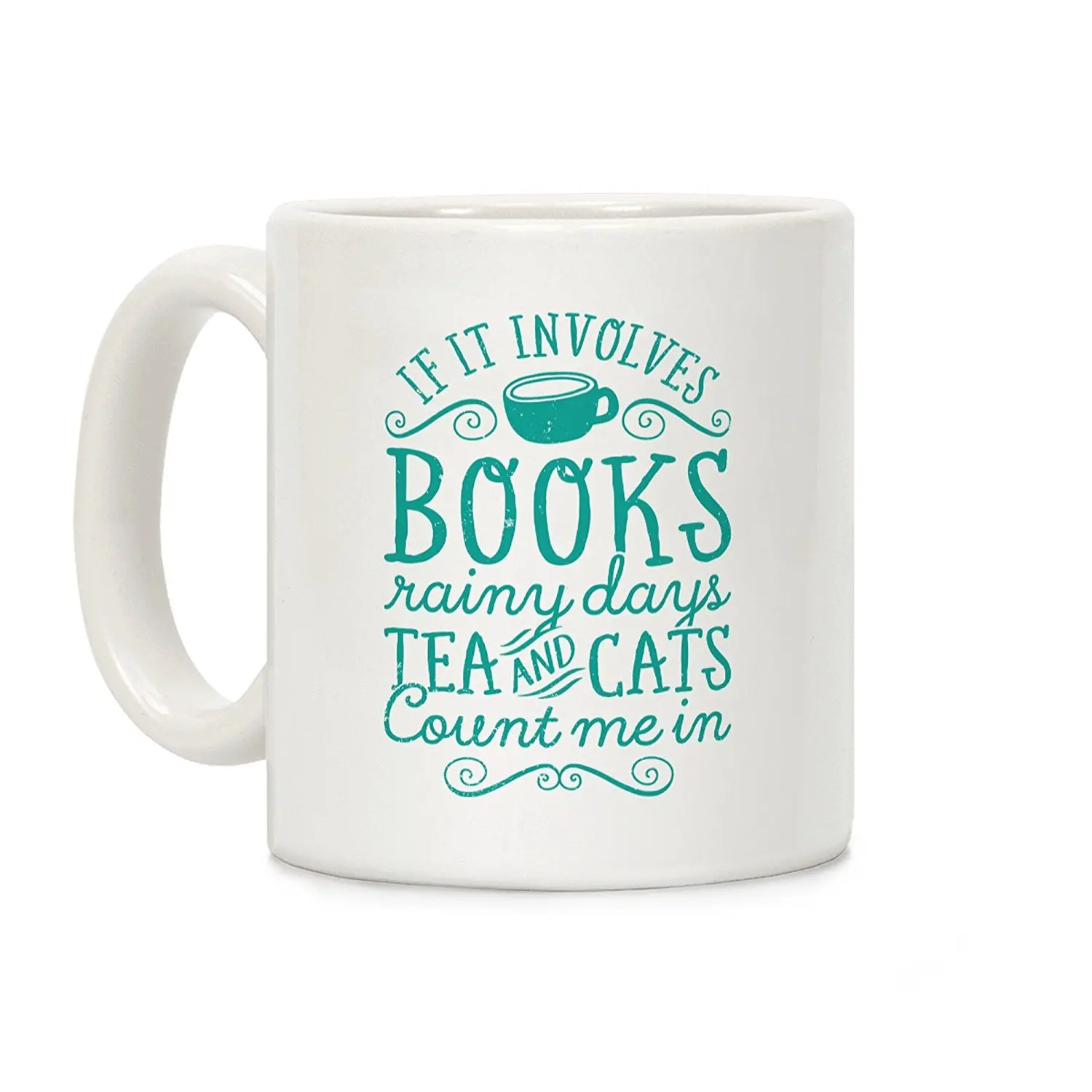 

Books, Rainy Days, Tea, and Cats White 11 Ounce Ceramic Coffee Mug
