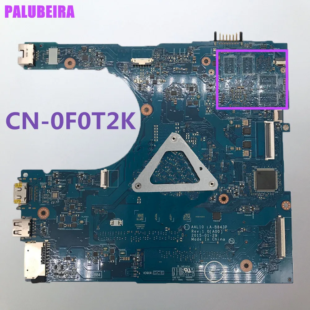 

PALUBEIRA FOR Dell INSPIRON 5458 5558 SERIES Laptop Motherboard CN-0F0T2K F0T2K AAL10 LA-B843P REV:1.0(A00) 3205U mainboard