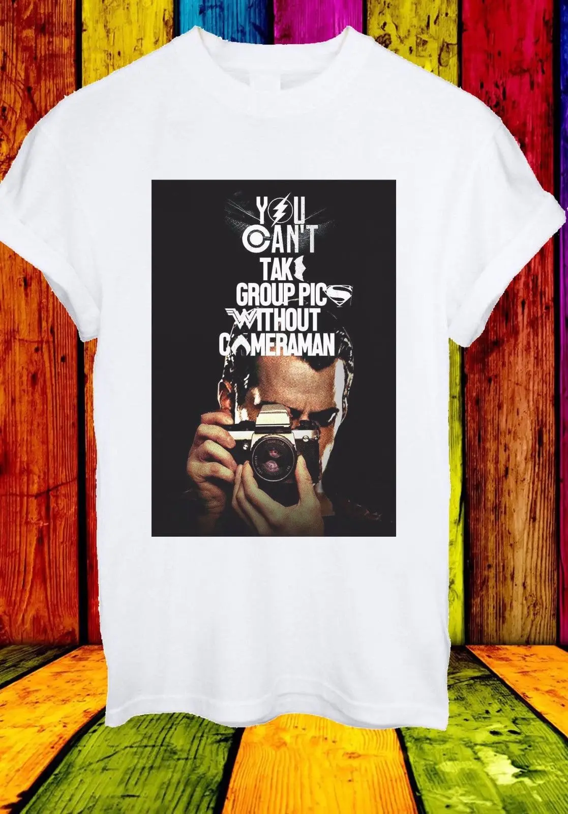 

You Can't Take Group Pics Without Cameraman Funny Men Women Unisex T-shirt 738 3D Men Hot Cheap Short Sleeve Male Tshirt