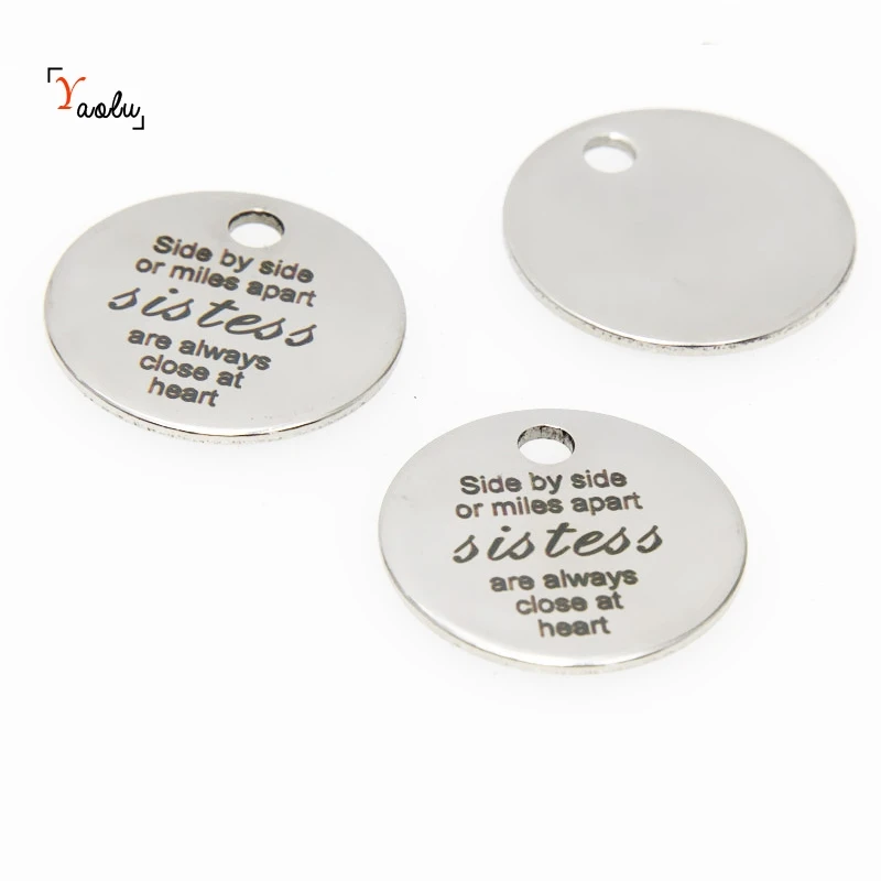 

10pcs/lot Sister charm Side by side or miles apart sisters are always close at heart Stainless steel message Charm pendant 20mm