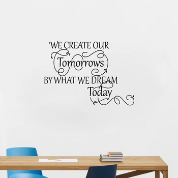 

New arrival hot selling Vinyl Wall Sticker Inspirational Vinyl Wall Decals - WE CREATE OUR TOMORROWS Wall Art Quote Stickers