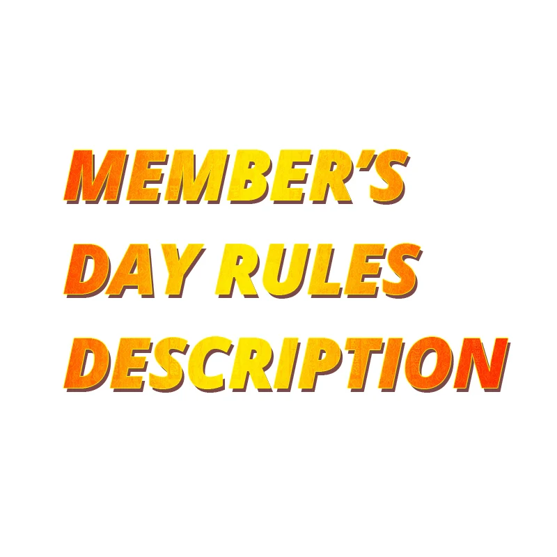 

member's day rules description help you to understand the member's day rules, the link can't be used to place the order