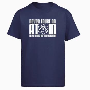 

Science T Shirt Never Trust An Atom They Make Up Everything Summer Harajuku Men Tshirt High Quality Cotton Short Sleeve T-Shirt