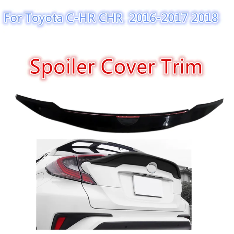 

Black abs Plastic CAR Rear Back Wing Spoiler Cover Trim 1pcs Fit for Toyota C-HR CHR 2016-2017 2018