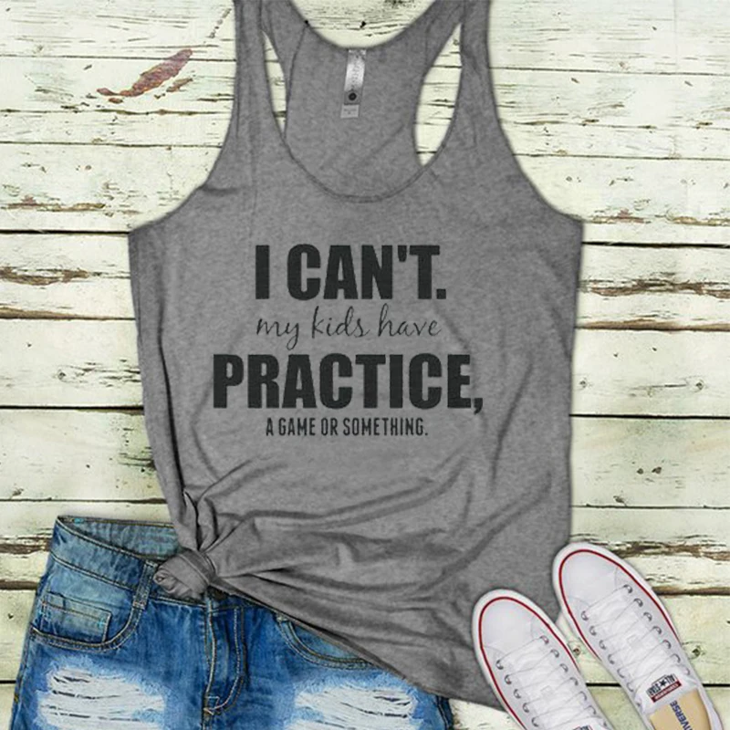 

2019 tank top I can't my kids have practice a game or something womens clothing coffee tanks mom love print sexy tops plus size