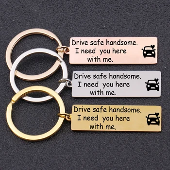 

"Drive Safe Handsome I Need You Here With Me"Key Chain Car Pattern For Boyfriend Birthday Love Souvenir Car Key Pendant Gift