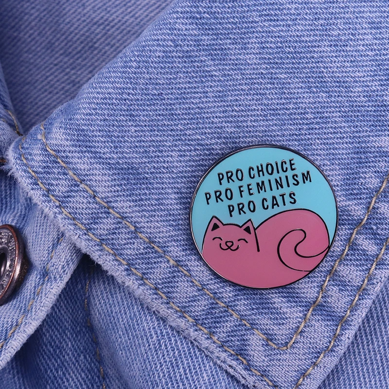 Pro choice pro feminism pro cats эмалированная булавка феминистка круглые кнопки значок кошка брошь забавное искусство животное ювелирные изделия женские рубашки доступ