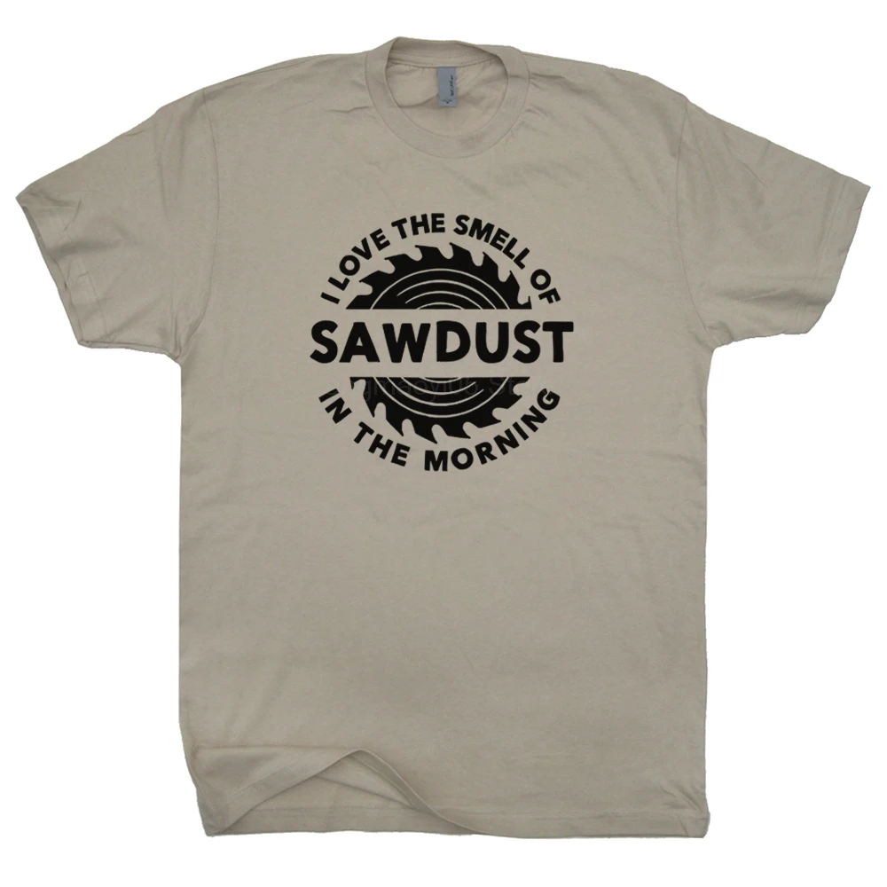 Smell Of Sawdust Carpenter T Shirt New Summer Men's Casual Print T-Shirt Fashion Novelty Short-Sleeve T-Shirt Smell Of Sawdust Carpenter T Shirt New Summer Men's Casual Print T-Shirt Fashion Novelty Short-Sleeve T-Shirt